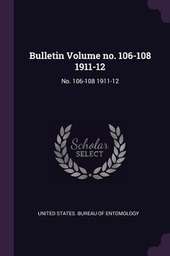 portada Bulletin Volume no. 106-108 1911-12: No. 106-108 1911-12 (en Inglés)