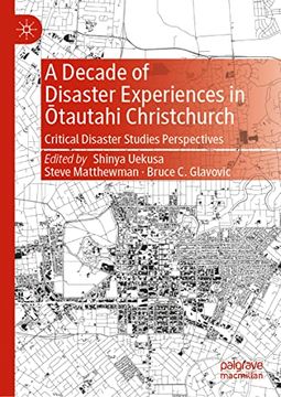portada A Decade of Disaster Experiences in Otautahi Christchurch: Critical Disaster Studies Perspectives (in English)