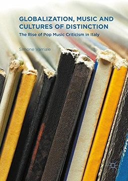 portada Globalization, Music and Cultures of Distinction: The Rise of Pop Music Criticism in Italy