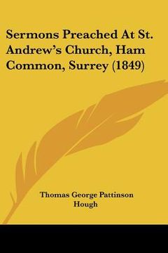 portada sermons preached at st. andrew's church, ham common, surrey (1849) (in English)