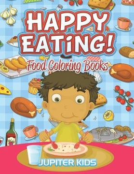portada Happy Eating!: Food Coloring Books (en Inglés)