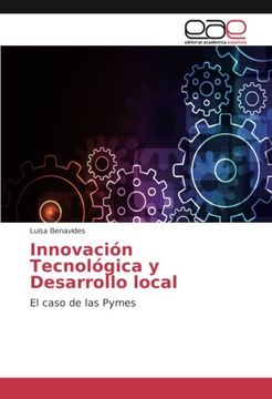 portada Innovación Tecnológica y Desarrollo local: El caso de las Pymes (Spanish Edition)