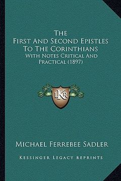 portada the first and second epistles to the corinthians: with notes critical and practical (1897) (en Inglés)
