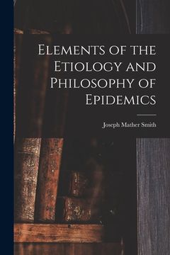 portada Elements of the Etiology and Philosophy of Epidemics (en Inglés)
