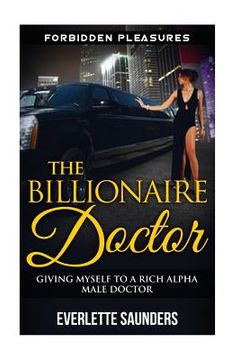 portada The Billionaire Doctor: Giving Myself To A Rich Alpha Male Doctor (en Inglés)