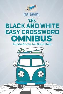 portada The Black and White Easy Crossword Omnibus Puzzle Books for Brain Help (en Inglés)