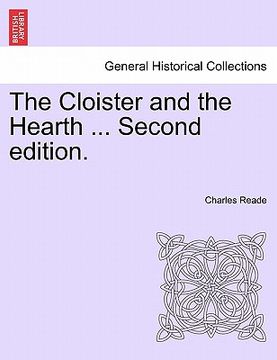 portada the cloister and the hearth ... second edition. (en Inglés)