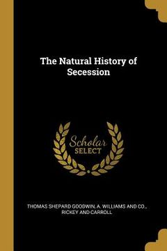 portada The Natural History of Secession (en Inglés)