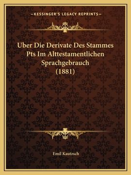 portada Uber Die Derivate Des Stammes Pts Im Alttestamentlichen Sprachgebrauch (1881) (en Alemán)