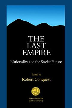 portada The Last Empire: Nationality and the Soviet Future (Hoover Institution Press)