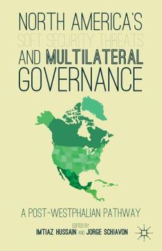 portada North America's Soft Security Threats and Multilateral Governance: A Post-Westphalian Pathway (en Inglés)
