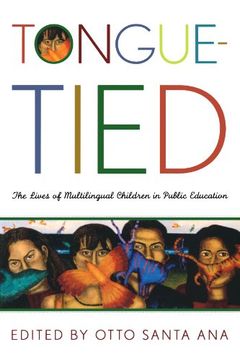 tongue-tied,the lives of multilingual children in public education