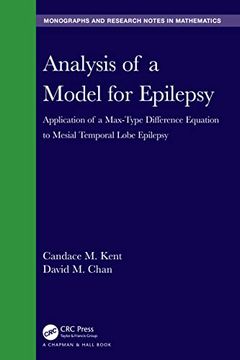 portada Analysis of a Model for Epilepsy: Application of a Max-Type DiFFErence Equation to Mesial Temporal Lobe Epilepsy (Chapman & Hall (en Inglés)