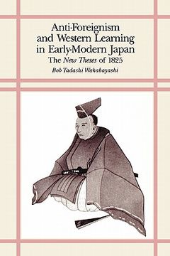 portada anti-foreignism and western learning in early modern japan: the new theses of 1825 (en Inglés)