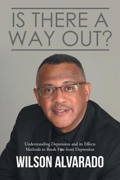 portada Is There A Way Out?: Understanding Depression and its Effects Methods to Break Free from Depression