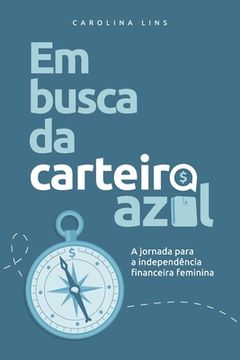 portada Em Busca da Carteira Azul: A Jornada para a Independência Financeira Feminina (en Portugués)