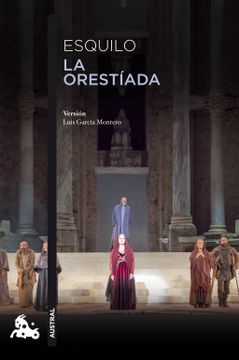 portada La Orestíada: Versión Libre de Luis García Montero de las Obras de Esquilo (Contemporánea) (in Spanish)