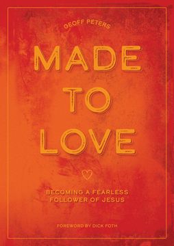 portada Made to Love: Becoming a Fearless Follower of Jesus (en Inglés)