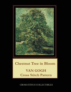 portada Chestnut Tree in Bloom: Van Gogh Cross Stitch Pattern (en Inglés)