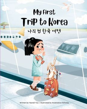 portada My First Trip to Korea (in English)