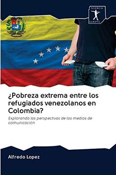 portada Pobreza Extrema Entre los Refugiados Venezolanos en Colombia?  Explorando las Perspectivas de los Medios de Comunicación