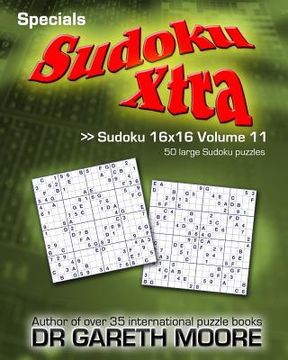 portada Sudoku 16x16 Volume 11: Sudoku Xtra Specials (en Inglés)