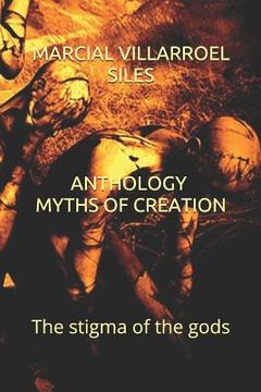 portada Anthology: Myths of Creation: The Stigma of the Gods (in English)