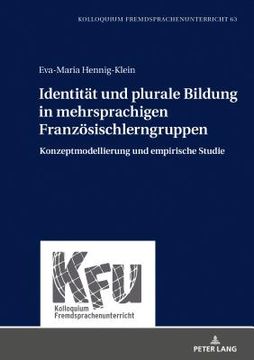 portada Identitaet und Plurale Bildung in Mehrsprachigen Franzoesischlerngruppen: Konzeptmodellierung und Empirische Studie 