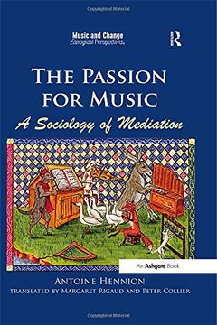 portada The Passion for Music: A Sociology of Mediation (Music and Change: Ecological Perspectives)
