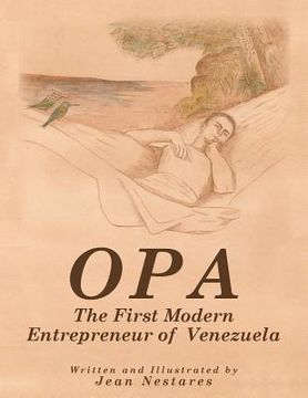 portada Opa: The First Modern Entrepreneur of Venezuela (in English)