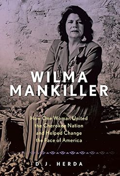 portada Wilma Mankiller: How One Woman United the Cherokee Nation and Helped Change the Face of America (en Inglés)