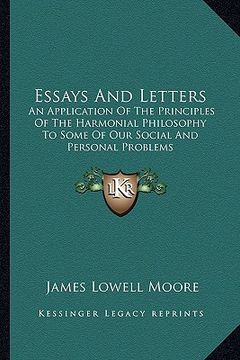 portada essays and letters: an application of the principles of the harmonial philosophy to some of our social and personal problems (en Inglés)