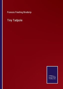 portada Tiny Tadpole (en Inglés)