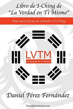 portada Libro de I-Ching de la Verdad en ti Mismo: Una Nueva Forma de Entender el I-Ching