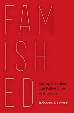 portada Famished: Eating Disorders and Failed Care in America (en Inglés)