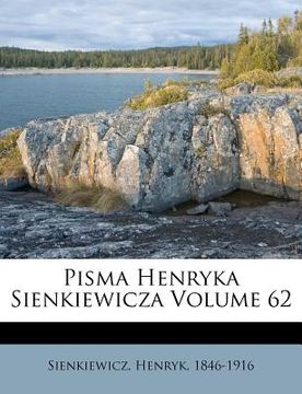portada Pisma Henryka Sienkiewicza Volume 62 (in Polaco)