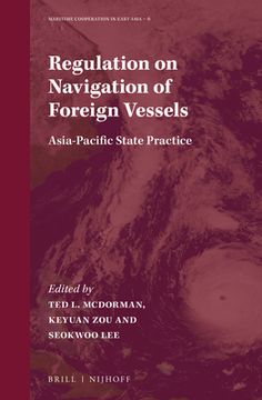 Regulation on Navigation of Foreign Vessels: Asia-Pacific State Practice (en Inglés)