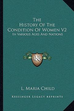 portada the history of the condition of women v2: in various ages and nations (in English)