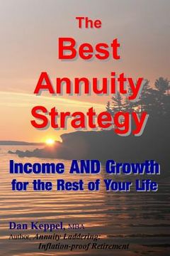 portada The Best Annuity Strategy: Income AND Growth for the Rest of Your Life (en Inglés)
