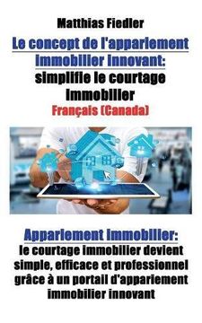 portada Le concept de l'appariement immobilier innovant: simplifie le courtage immobilier: Appariement immobilier: le courtage immobilier devient simple, ... un portail d'appariement immobilier innovant