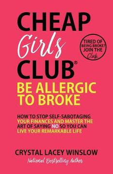 portada Cheap Girls Club(R): Be Allergic to Broke (en Inglés)