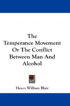 portada the temperance movement or the conflict between man and alcohol (en Inglés)
