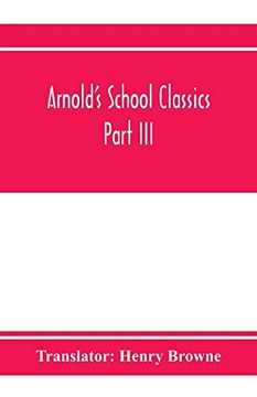 portada Arnold's School Classics; Sophocles, Explaned by F. W. Schneidewin Part Iii. The Oedipus Tyrannus 