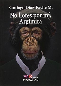 portada No Llores por mi Argimira (in Spanish)