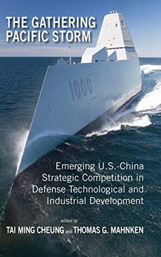 portada The Gathering Pacific Storm: Emerging Us-China Strategic Competition in Defense Technological and Industrial Development (Rapid Communications in Conflict & Security Series) (in English)