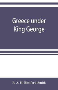portada Greece under King George (en Inglés)
