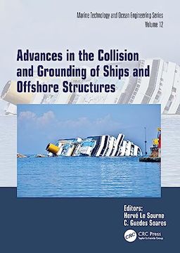 portada Advances in the Collision and Grounding of Ships and Offshore Structures: Proceedings of the 9th International Conference on Collision and Grounding. In Marine Technology and Ocean Engineering) (en Inglés)