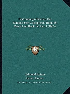 portada Bestimmungs-Tabellen Der Europaischen Coleopteren, Book 48, Part 8 Und Book 19, Part 3 (1903) (en Alemán)