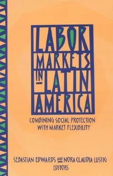 portada labor markets in latin america: combining social protection with market flexibility (en Inglés)