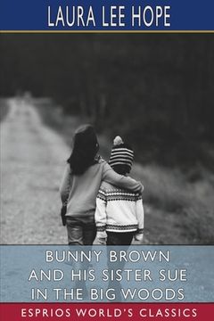 portada Bunny Brown and his Sister sue in the big Woods (Esprios Classics) (en Inglés)